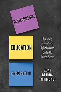 Developmental Education Preparation How Faculty Preparation in Higher Education Can Lead to Student Success