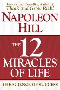 The 12 Miracles of Life The Science of Success