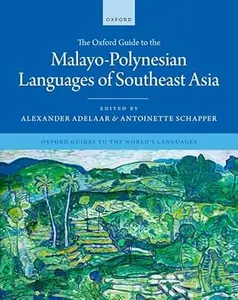 The Oxford Guide to the Malayo–Polynesian Languages of Southeast Asia