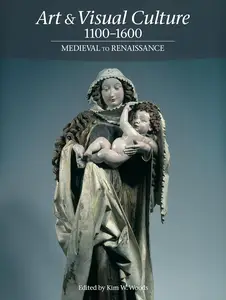 Art & Visual Culture 1100–1600 Medieval to Renaissance