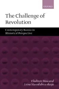 The Challenge of Revolution Contemporary Russia in Historical Perspective