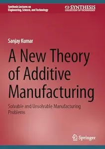 A New Theory of Additive Manufacturing