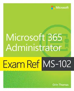 Exam Ref MS–102 Microsoft 365 Administrator