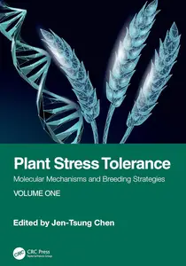 Plant Stress Tolerance Molecular Mechanisms and Breeding Strategies, Volume One