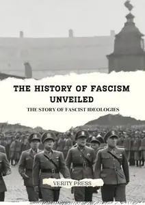 The History of Fascism Unveiled The Story of Fascist Ideologies