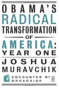 Obama's Radical Transformation of America Year One The Survival of Socialism in a Post–Soviet Era