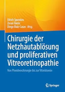 Chirurgie der Netzhautablösung und proliferativen Vitreoretinopathie