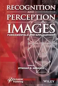 Recognition and Perception of Images Fundamentals and Applications