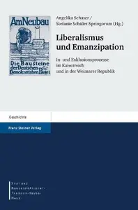 Liberalismus und Emanzipation In– und Exklusionsprozesse im Kaiserreich und in der Weimarer Republik