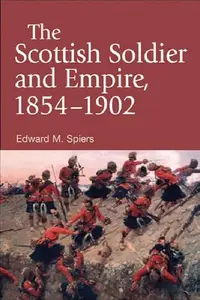 The Scottish Soldier and Empire, 1854–1902