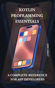 Kotlin Proframming Essentials A Complete Reference for App Developers