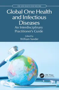 Global One Health and Infectious Diseases An Interdisciplinary Practitioner's Guide