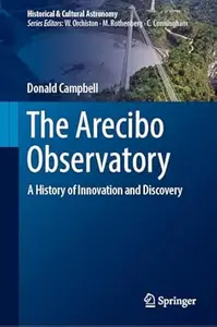 The Arecibo Observatory A History of Innovation and Discovery