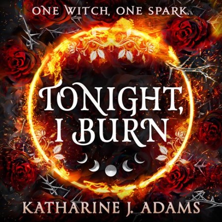 Tonight, I Burn - [AUDIOBOOK]