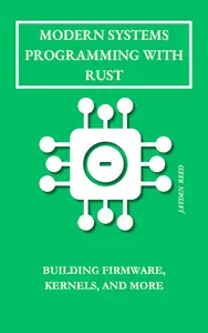 Modern Systems Programming with Rust