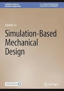 Simulation–Based Mechanical Design