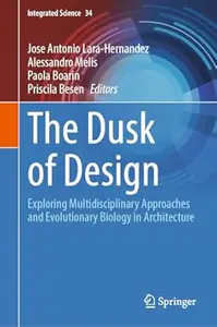 The Dusk of Design Exploring Multidisciplinary Approaches and Evolutionary Biology in Architecture