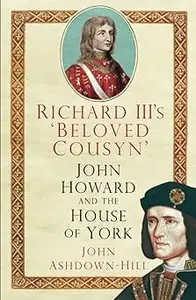 Richard III's 'Beloved Cousyn'