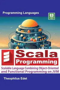 Scala Programming Scalable Language Combining Object–Oriented and Functional Programming on JVM