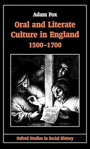 Oral and Literate Culture in England, 1500–1700