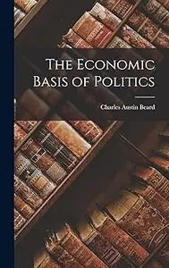 The Economic Basis of Politics