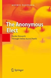 The Anonymous Elect Market Research Through Online Access Panels