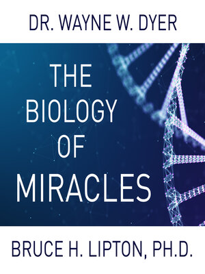 The Biology of Miracles - [AUDIOBOOK]