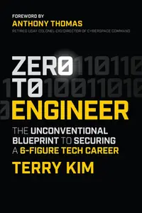 Zero to Engineer The Unconventional Blueprint to Securing a 6–Figure Tech Career