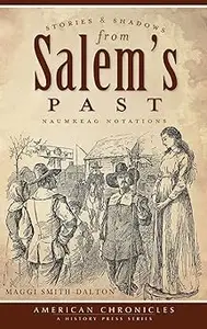 Stories & Shadows from Salem's Past Naumkeag Notations