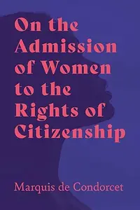 On the Admission of Women to the Rights of Citizenship