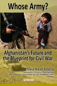 Whose Army Afghanistan's Future and the Blueprint for Civil War