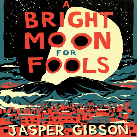 A Bright Moon for Fools - [AUDIOBOOK]