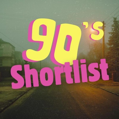 90s Shortlist Best Hits Big Bangers (2025)