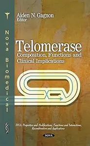 Telomerase Composition, Functions and Clinical Implications