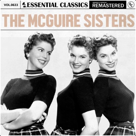 The Mcguire Sisters - Essential Classics Vol  633 The McGuire Sisters (2024) FLAC