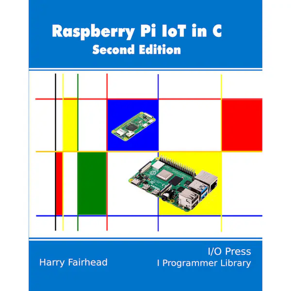 Raspberry Pi IoT In C (2nd Edition)