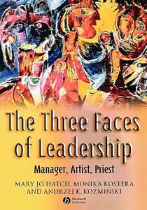 The Three Faces of Leadership Manager, Artist, Priest