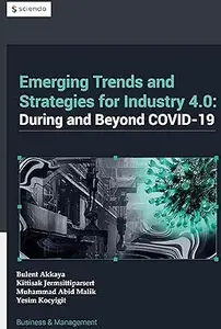 Emerging Trends in and Strategies for Industry 4.0 During and Beyond Covid–19