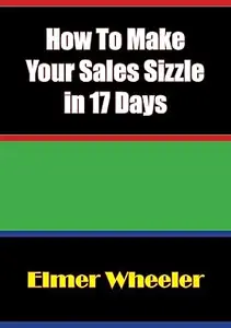 How To Make Your Sales Sizzle in 17 Days