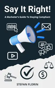 Say It Right! A Marketer's Guide to Staying Compliant