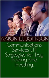 Communications Services ETF Strategies for Day Trading and Investing