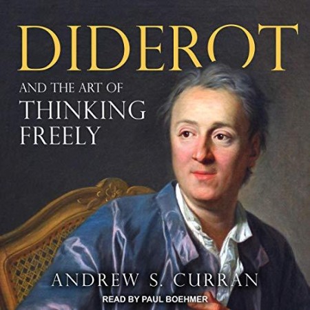 Diderot and the Art of Thinking Freely - [AUDIOBOOK]