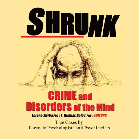 Shrunk: Crime and Disorders of the Mind - [AUDIOBOOK]