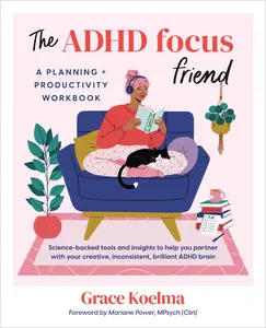 The ADHD Focus Friend A Planning + Productivity Workbook