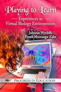 Playing to Learn Experiences in Virtual Biology Environments