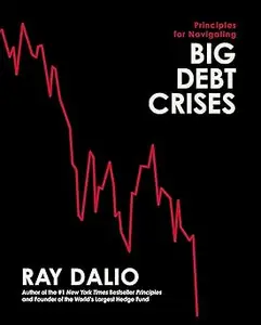 Principles for Navigating Big Debt Crises