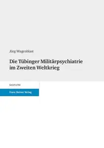 Die Tübinger Militärpsychiatrie im Zweiten Weltkrieg