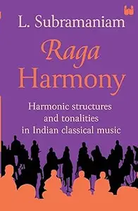 Raga Harmony Harmonic Structures and Tonalities in Indian Classical Music