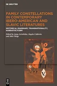 Family Constellations in Contemporary Ibero–American and Slavic Literatures