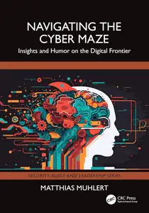 Navigating the Cyber Maze Insights and Humor on the Digital Frontier